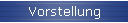 Vorstellung