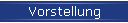 Vorstellung